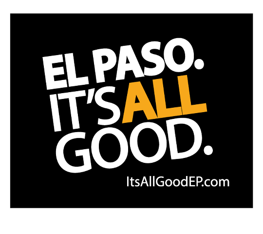 El Paso, Texas It's All Good El Paso, Texas 