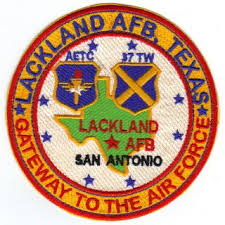 Lackland A. F. B., Texas Air Force Base San Antonio, Texas Patch
